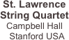 St. Lawrence 
String Quartet 
Campbell Hall
  Stanford USA
 